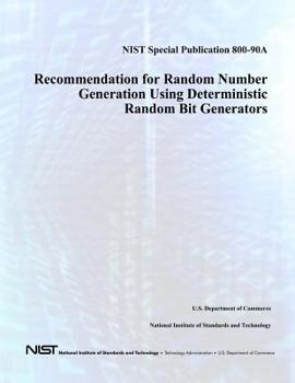 Paperback NIST Special Publication 800-90A: Recommendation for Random Number Generation Using Deterministic Random Bit Generators Book