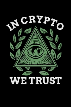 In Crypto We Trust: Awesome Cryptocurrency Blank Composition Notebook for Journaling & Writing (120 Lined Pages, 6" x 9")