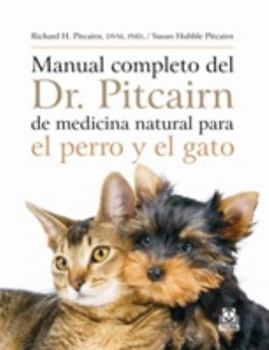 Paperback Manual completo del Dr. Pitcairn de medicina natural para el perro y el gato (Spanish Edition) Book