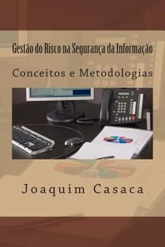Paperback Gestão do Risco na Segurança da Informação: Conceitos e Metodologias [Portuguese] Book