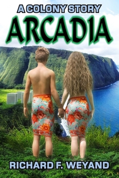 ARCADIA - Book #2 of the Colony