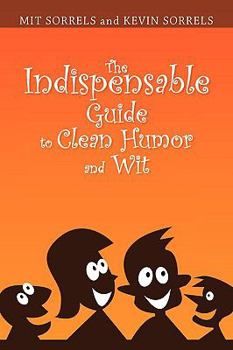 Paperback The Indispensable Guide to Clean Humor and Wit Book