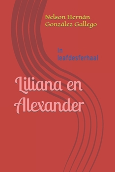 Paperback Liliana en Alexander: In leafdesferhaal [Western Frisian] Book