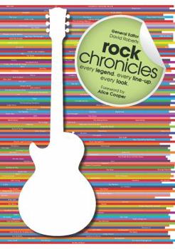 Paperback Rock Chronicles: Every Legend, Every Line-Up, Every Look Book