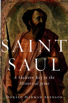 Paperback Saint Saul: A Skeleton Key to the Historical Jesus Book