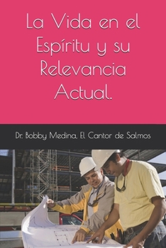 Paperback La Vida en el Espíritu y su Relevancia Actual. [Spanish] Book