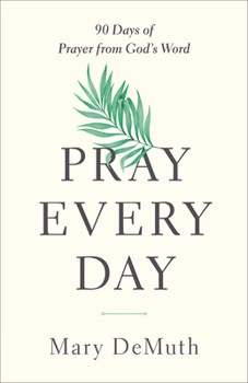 Paperback Pray Every Day: 90 Days of Prayer from God's Word Book