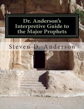 Paperback Dr. Anderson's Interpretive Guide to the Major Prophets: Isaiah-Daniel Book