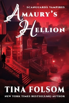 Amaury's Hellion - Book #2 of the Scanguards Vampires