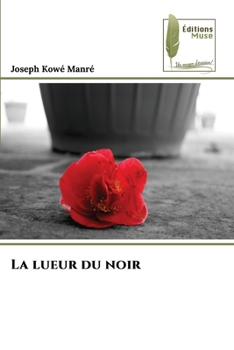 Paperback La lueur du noir [French] Book