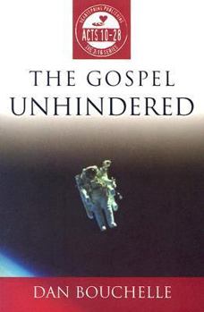 Paperback The Gospel Unhindered: Acts 10-28 in the 3:16 Series Book