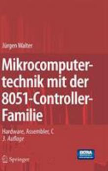 Hardcover Mikrocomputertechnik Mit der 8051-Controller-Familie: Hardware, Assembler, C [German] Book
