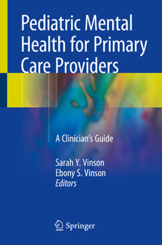 Paperback Pediatric Mental Health for Primary Care Providers: A Clinician's Guide Book