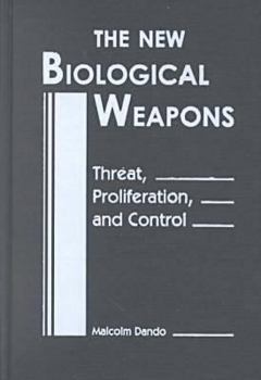 Hardcover The New Biological Weapons: Threat, Proliferation, and Control Book