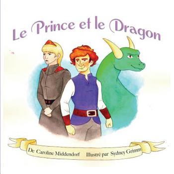 Paperback Le Prince et le Dragon: The Prince and the Dragon [French] Book