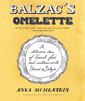 Paperback Balzac's Omelette: A Delicious Tour of French Food and Culture with Honoré de Balzac Book