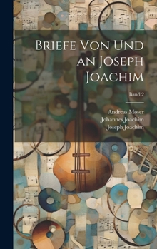 Hardcover Briefe von und an Joseph Joachim; Band 2 [German] Book