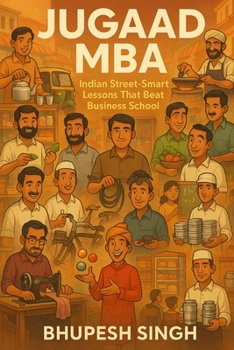 Paperback Jugaad MBA: Indian Street-Smart Lessons That Beat Business School Book