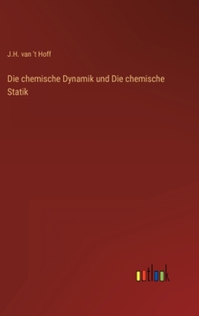 Hardcover Die chemische Dynamik und Die chemische Statik [German] Book