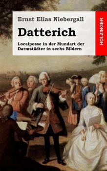 Paperback Datterich: Localposse in der Mundart der Darmstädter in sechs Bildern [German] Book