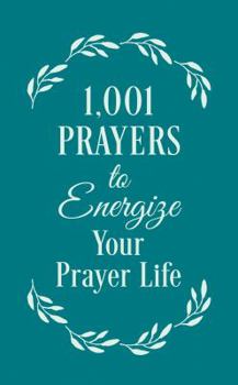 Paperback 1001 Prayers to Energize Your Prayer Life Book