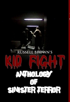 Hardcover Kid Fight: Anthology of Sinister Terror Book