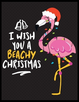 Paperback I wish you a Beachy Christmas: Pink Flamingo Christmas Notebook 100 Blank Lined Journal Pages Pink Flamingo Gift Idea For Flamingo Lovers Book