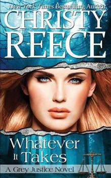 Whatever It Takes - Book #2 of the Grey Justice