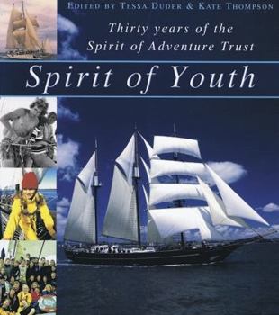 Paperback Spirit of Youth: Thirty Years of the Spirit of Adventure Trust Book