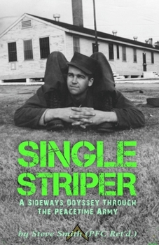 Paperback Single Striper: A Sideways Odyssey Through the Peacetime Army Book