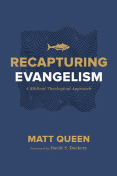 Paperback Recapturing Evangelism: A Biblical-Theological Approach Book