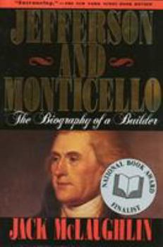 Paperback Jefferson and Monticello: The Biography of a Builder Book