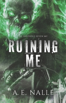 Paperback Ruining Me: The Insidious Seven MC, Book Two Book