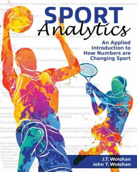 Paperback Sport Analytics: An Applied Introduction to How Numbers are Changing Sport Book