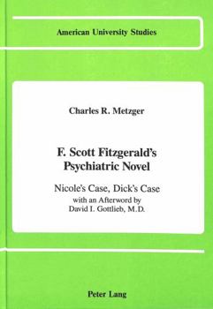 Hardcover F. Scott Fitzgerald's Psychiatric Novel: Nicole's Case, Dick's Case Book