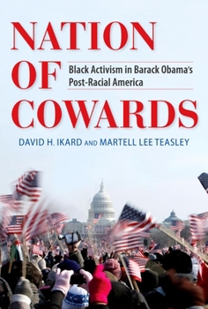 Hardcover Nation of Cowards: Black Activism in Barack Obama's Post-Racial America Book