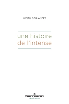 Paperback Une histoire de l'Intense [French] Book