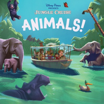 Disney Parks Presents: Jungle Cruise: Animals! - Book  of the Disney Parks Presents