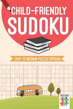 Paperback Child-Friendly Sudoku Easy to Medium Puzzle Special Book