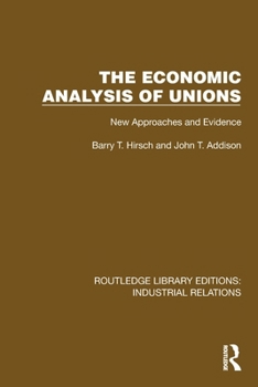 Paperback The Economic Analysis of Unions: New Approaches and Evidence Book