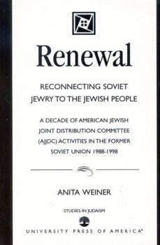 Paperback Renewal: Reconnecting Soviet Jewry to the Soviet People: A Decade of American Jewish Joint Distribution Committee (AJJDC) Activ Book