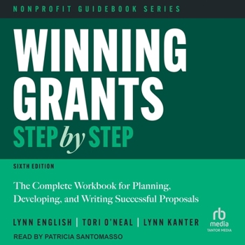 Winning Grants Step by Step: The Complete Workbook for Planning, Developing, and Writing Successful Proposals, 6th Edition
