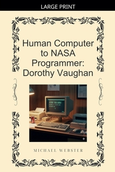 Human Computer to NASA Programmer: Dorothy Vaughan