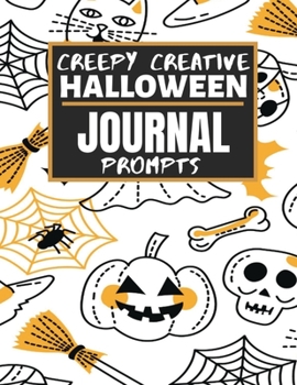 Paperback Creepy Creative Halloween: 31 Days of Journal Prompts [Large Print] Book