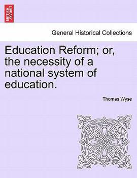 Paperback Education Reform; or, the necessity of a national system of education. Book