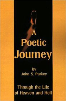 Paperback A Poetic Journey: Through the Life of Heaven and Hell Book