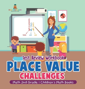 Hardcover Place Value Challenges - Test Review Workbook - Math 2nd Grade Children's Math Books Book
