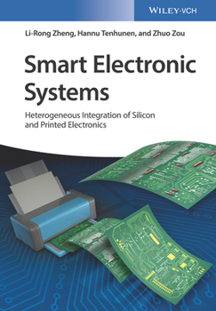 Hardcover Smart Electronic Systems: Heterogeneous Integration of Silicon and Printed Electronics Book