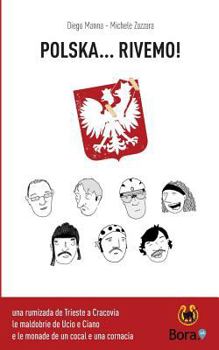 Paperback Polska... rivemo!: Sete bici, do veci, un cocal e una cornacia [Italian] Book