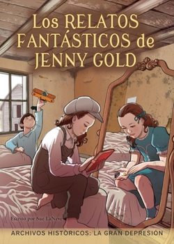 Paperback Los Relatos Fantásticos de Jenny Gold: La Gran Depresión [Spanish] Book